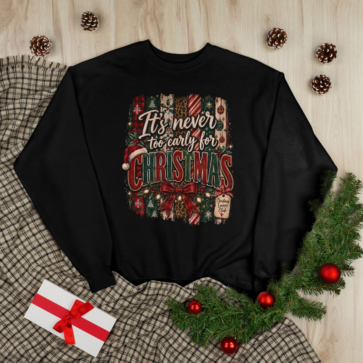 Christmas Crewneck Sweatshirt – "It's Never Too Early for Christmas" Retro Holiday Pullover