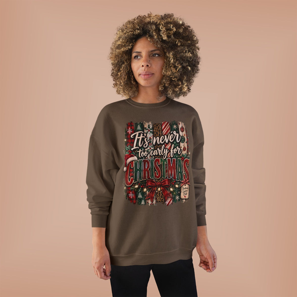 Christmas Crewneck Sweatshirt – "It's Never Too Early for Christmas" Retro Holiday Pullover