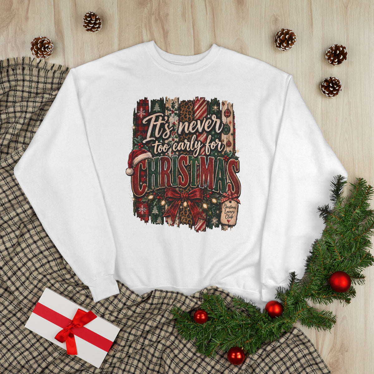 Christmas Crewneck Sweatshirt – "It's Never Too Early for Christmas" Retro Holiday Pullover