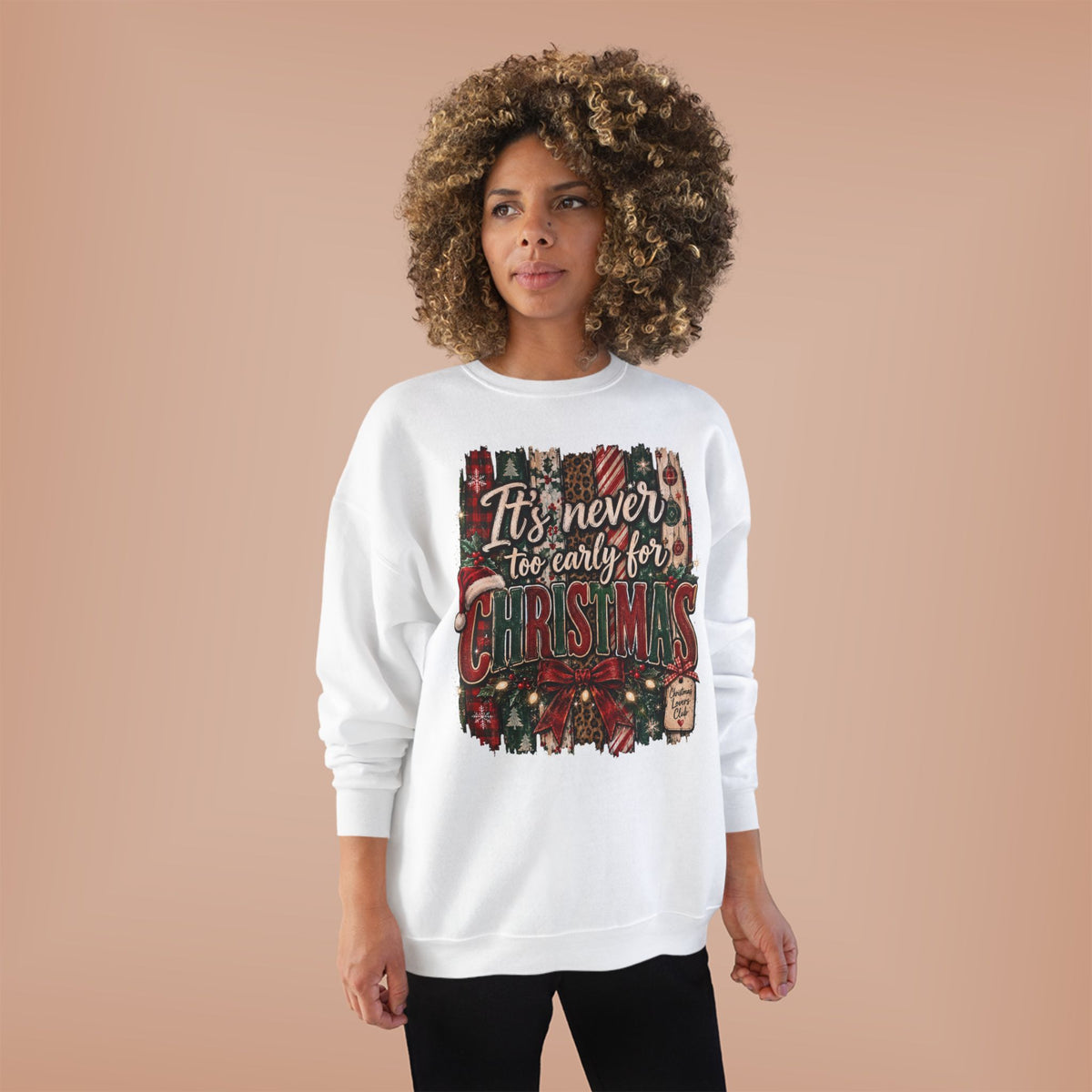 Christmas Crewneck Sweatshirt – "It's Never Too Early for Christmas" Retro Holiday Pullover