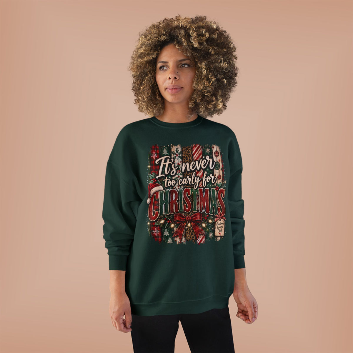 Christmas Crewneck Sweatshirt – "It's Never Too Early for Christmas" Retro Holiday Pullover