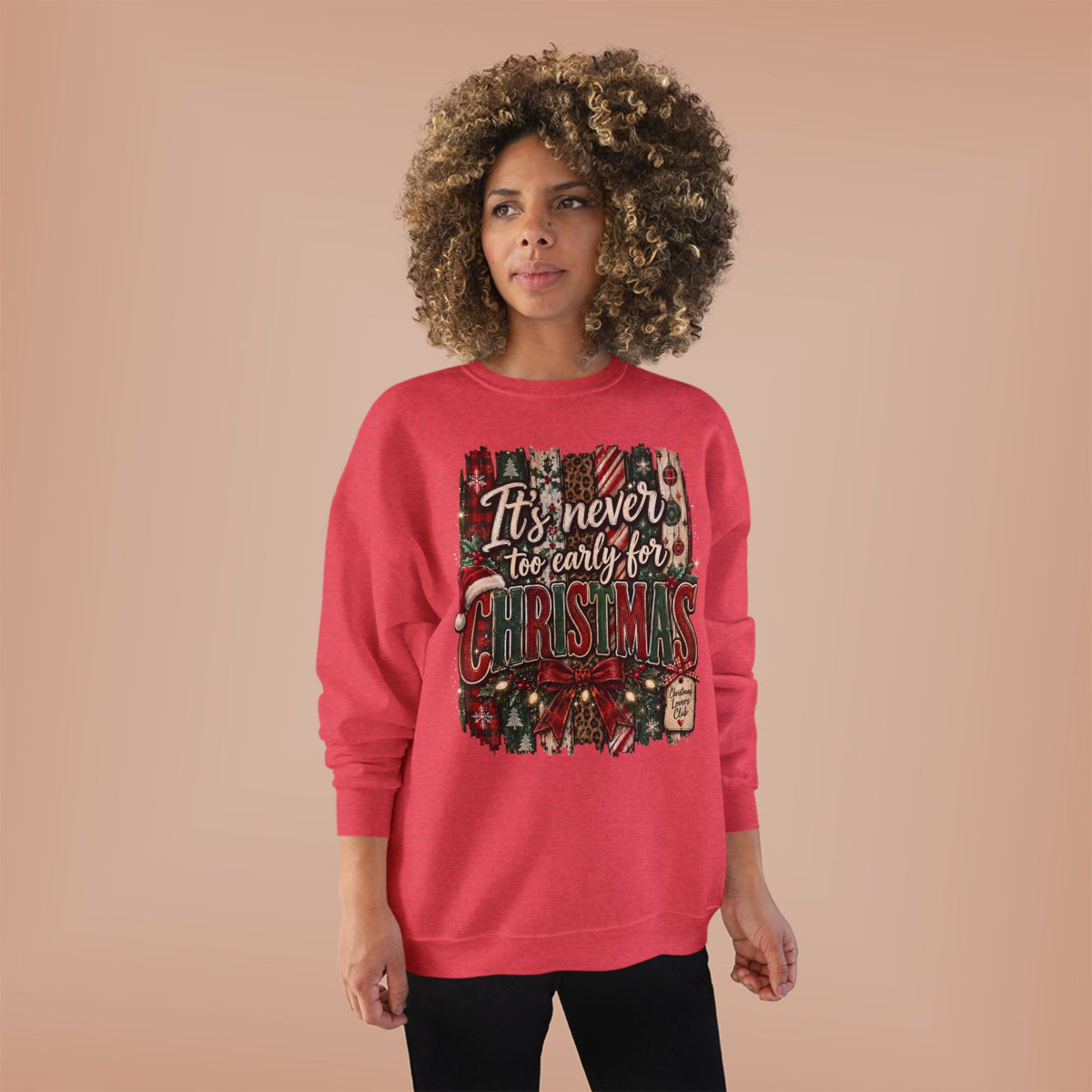 Christmas Crewneck Sweatshirt – "It's Never Too Early for Christmas" Retro Holiday Pullover
