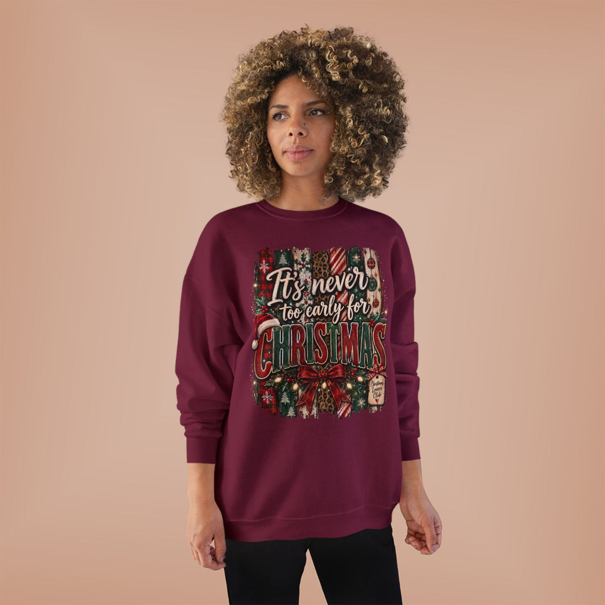 Christmas Crewneck Sweatshirt – "It's Never Too Early for Christmas" Retro Holiday Pullover